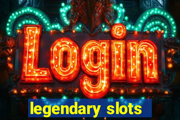 legendary slots - casino games